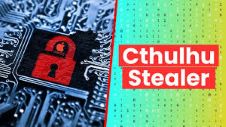 Cthulhu Stealer是什么？如何保护自己免受其侵害？