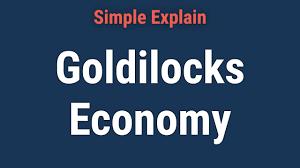 What Is Goldilocks Definition? How Does It Apply to Economics?