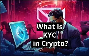 加密货币中 KYC 的含义是什么？KYC 要求哪些信息？