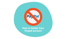 如何删除 PayPal 账户：简单指南