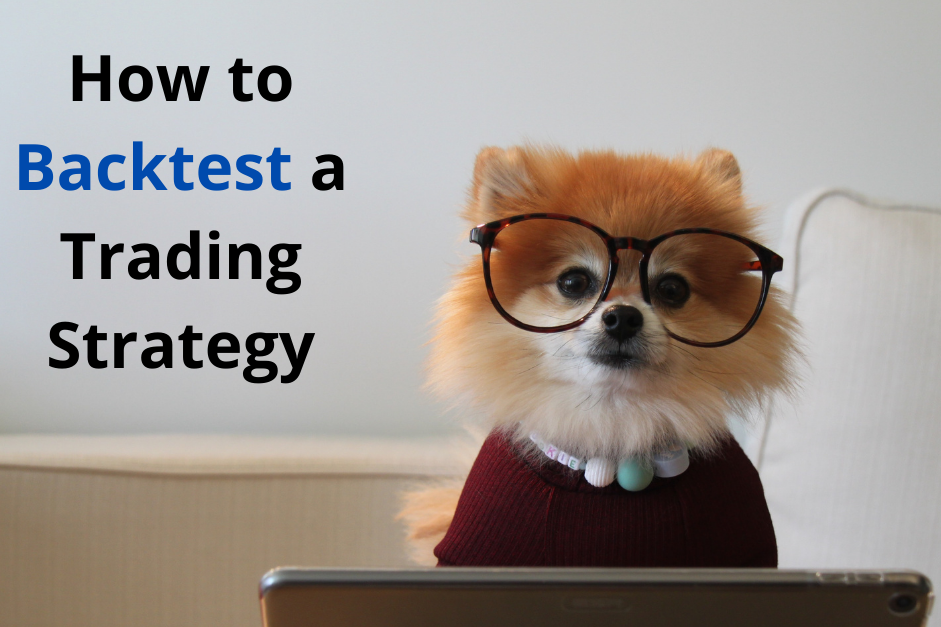 How to Backtest a Trading Strategy and Backtesting Example