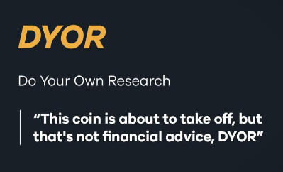 DYOR meaning (Do Your Own Research)