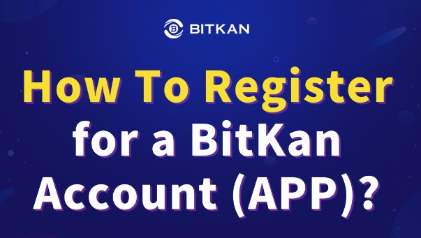 How To Install and Sign Up For a BitKan Account (APP)?