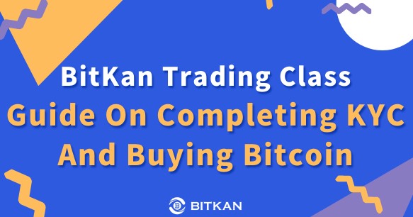 Completing KYC And Buying Bitcoin Guide By BitKan Crypto Exchange
